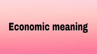 what is economic  meaning of economics  All round studies [upl. by Carney687]