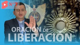 7️⃣ ORACIÓN DE LIBERACIÓN  Padre Bernardo Moncada [upl. by Hameerak]