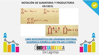 NOTACIÓN DE SUMATORIA Y PRODUCTORIAEN EXCEL BioEstadística Sin Lágrimas [upl. by Tnomed]