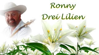 Ronny  Drei Lilien [upl. by Helas]