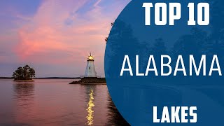 Top 10 Best Lakes to Visit in Alabama  USA  English [upl. by Cattan582]