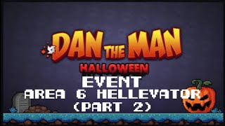 Dan the Man Halloween Event Area 6 Hellevator Part 2 [upl. by Cairns208]