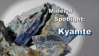 Mineral Spotlight  Kyanite [upl. by Elvera815]