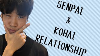 SENPAI KOHAI RELATIONSHIP EXPLAINED [upl. by Akital]