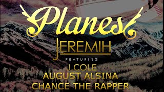 Jeremih  Planez  MEGAMIX  LYRICS feat August Alsina J Cole amp Chance the Rapper [upl. by Anrehs912]