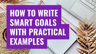 How to Write SMART Goals With Practical Examples [upl. by Yrennalf710]