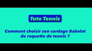 Comment choisir son cordage Babolat de raquette de tennis [upl. by Cosimo]