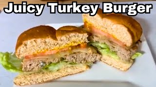 How To Make A Juicy Flavorful Turkey Burger [upl. by Seely]