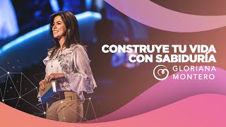 Construye Tu Vida Con Sabiduría  Gloriana Montero  Prédicas Cristianas Para Mujeres [upl. by Weide]