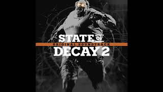 STATE OF DECAY 2  MAIN THEME EXTENDED [upl. by Afra]