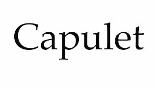 How to Pronounce Capulet [upl. by Fidele]