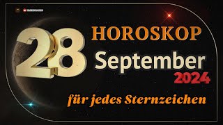 Horoskop für den 28 September 2024 für alle Sternzeichen [upl. by Nodanrb]