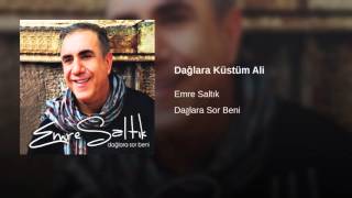 Emre Saltık  Dağlara Küstüm Ali  Dağlara Sor Beni © 2010 İber Müzik [upl. by Eudora554]