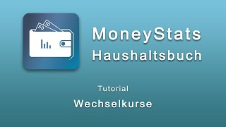 MoneyStats  Haushaltsbuch  Wechselkurse [upl. by Drawdesemaj]