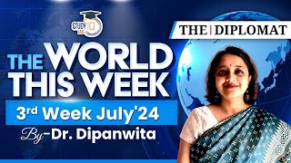 The World This Week Series July 2024  International Relations amp Geopolitics News for UPSC GS2 IR [upl. by Emirej753]