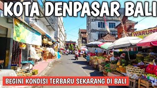 SITUASI DI KOTA DENPASAR BALI KEMBALI SIBUK  SITUASI BALI SAAT INI [upl. by Torray]