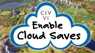 How to Enable Cloud Saving in CIVILIZATION VI [upl. by Eillim249]