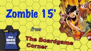 Zombie 15 Review  with the Boardgame Corner [upl. by Elodie]