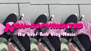 NONCOPYRIGHTED COPYRIGHT FREE RampB HIP HOP MUSIC  USE IT FOR VLOGS [upl. by Adamec]