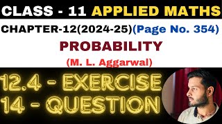 14Question Exercise124 l Chapter 12 l PROBABILITY l Class 11th Applied Maths l M L Aggarwal 202425 [upl. by Yrreg379]