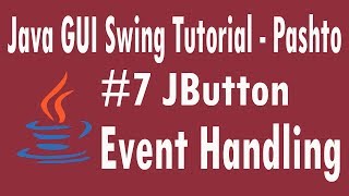 7 Java Swing Tutorial in Pashto  Event Handling [upl. by Mapes]