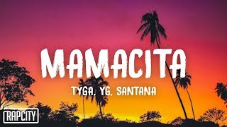 Tyga YG Santana  MAMACITA Lyrics [upl. by Atem]