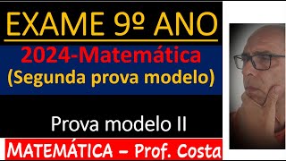 Exame Matemática 9º Ano 2024  1ª Fase Prova Modelo II [upl. by Akeemaj839]