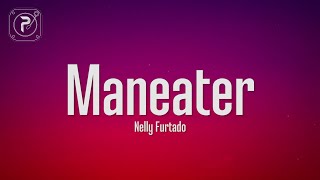 Nelly Furtado  Maneater Lyrics [upl. by Atal287]