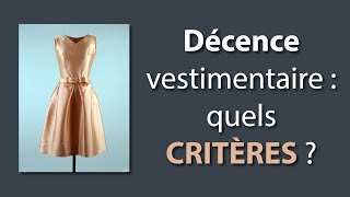 Décence vestimentaire féminine  quels CRITÈRES retenir dans les années 2000 [upl. by Assenab]