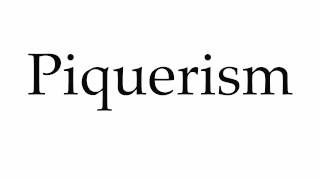 How to Pronounce Piquerism [upl. by Truelove]