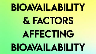 Bioavilability amp factors affecting bioavailability [upl. by Ingmar115]