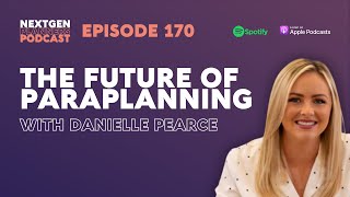 The Future Of Paraplanning With Danielle Pearce  Episode 170  NextGen Planners Podcast [upl. by Simetra855]