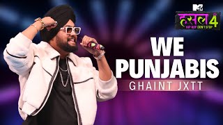 We Punjabis  Ghaint Jxtt  MTV Hustle 4 [upl. by Artined]