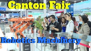 Canton Fair 2024 Phase 1 Robotics and Packing Machinery [upl. by Nylicaj]