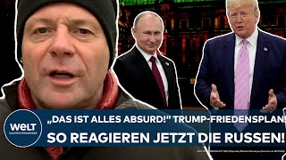 PUTINS KRIEG quotDas alles ist absurdquot So reagieren die Russen auf den Friedensplan von Trump [upl. by Eilitan80]