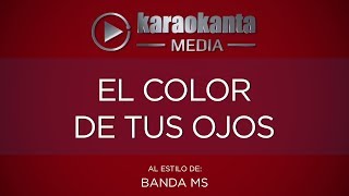 Karaokanta  Banda MS  El color de tus ojos [upl. by Tristam]