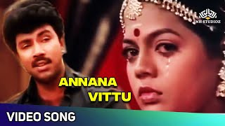 Annana Vittu Video Song  Vaathiyaar Veettu Pillai Movie Songs  SPB  Sathyaraj  Superhit Song [upl. by Salvidor]