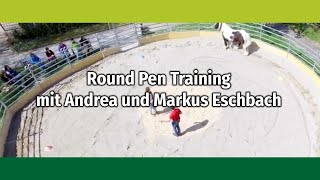 Round Pen Training mit Andrea und Markus Eschbach im Kompetenzzentrum Eschbach Horsemanship AG [upl. by Khichabia]