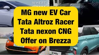 MG new EV car 15 lakhs Tata NEXON CNG Tata Altroz Racer New Kia Syros many more [upl. by Ahsinit]