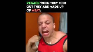 Vegans when they find out they are made up of meat [upl. by Rusticus]