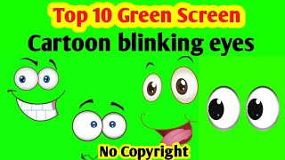 Top 10 Green Screen eye blinking animation no copyright l [upl. by Annoval657]