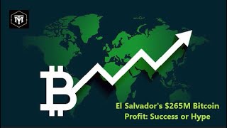 El Salvadors 265M Bitcoin Profit Success or Hype [upl. by Seppala]