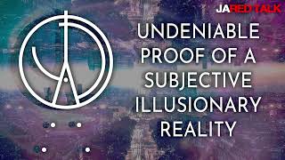 Undeniable Proof of a Subjective Illusionary Reality Maya [upl. by Lauter]