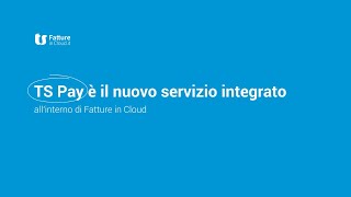 Gestione incassi e pagamenti con Fatture in Cloud e TS Pay [upl. by Aneres419]