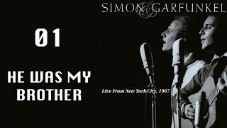 He was my brother  Live from NYC 1967 Simon amp Garfunkel [upl. by Nekcarb]