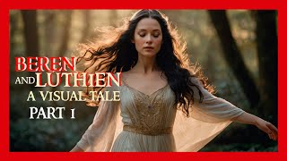 THE SILMARILLION Beren and Lúthien MOVIE part 1 [upl. by Clemence]