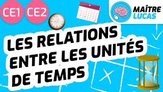 Relations entre les unités de temps CE1  CE2  Cycle 2  Maths  Mathématiques Grandeurs et mesure [upl. by Mctyre]