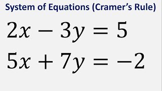 System of Equations Cramer’s Rule 2x  3y  5  5x  7y  2 [upl. by Tompkins]