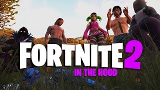 FortNite In The Hood 2 ft ReggieCOUZOfficial  berleezy Stondiexd amp itsreal85vids Comedy Skit [upl. by Wrightson547]