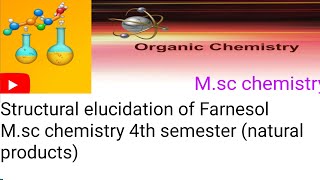 Structural elucidation of Farnesol Msc chemistry 4th semester  chemistry camp98 [upl. by Gimpel]